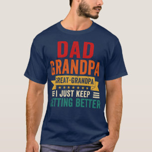 Camiseta Pai Vovô Excelente Vovô Eu Só Fico Melhor