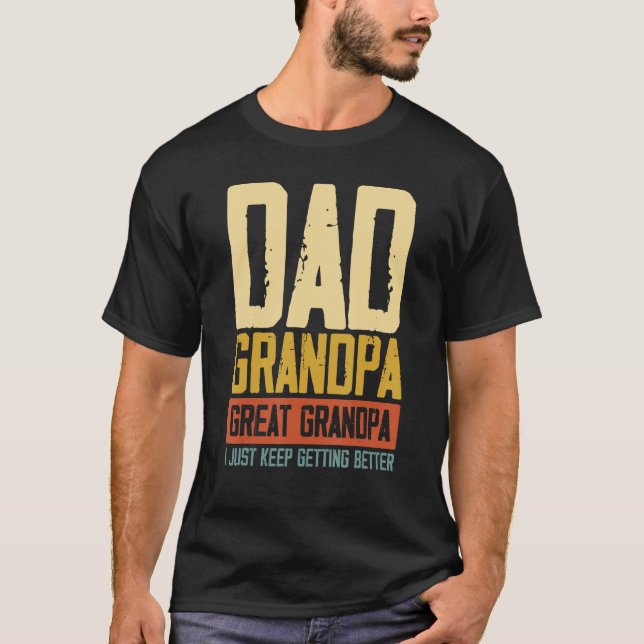 Camiseta Pai Vovô Excelente Vovô Eu Só Fico Melhor (Frente)
