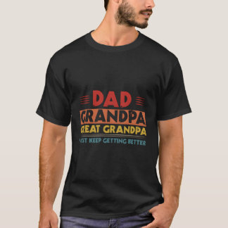 Camiseta Pai Vovô Excelente Vovô Eu Só Fico Melhor