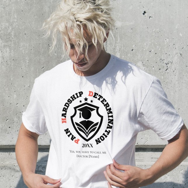 Camiseta Pain, Hardship, Determination – Funny PhD Quote (Criador carregado)