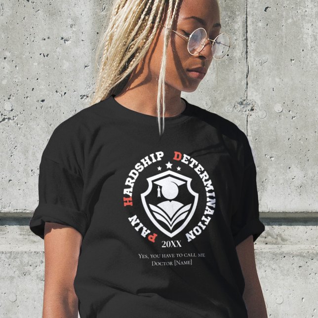 Camiseta Pain, Hardship, Determination – Funny PhD Quote (Criador carregado)