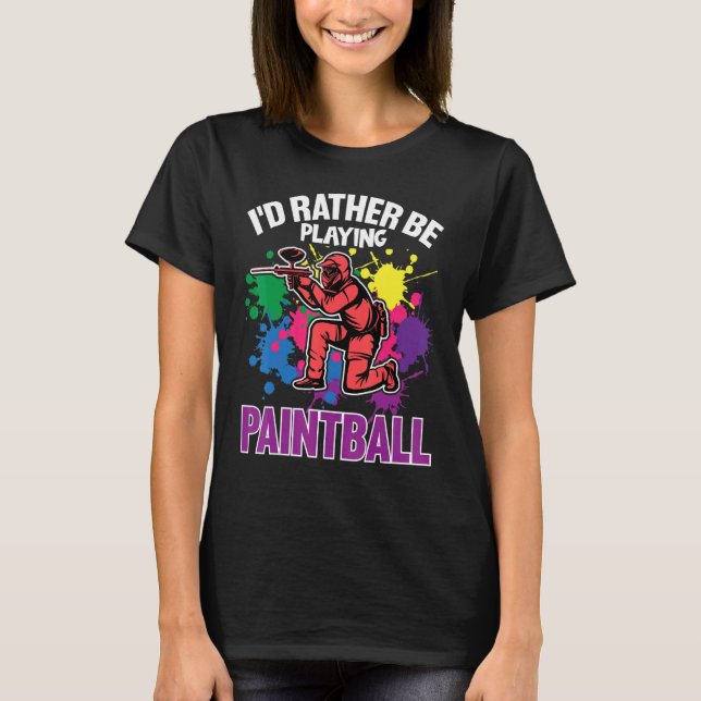 Camiseta Paint Ballers I'd Rather Be Playing Paintball (Frente)