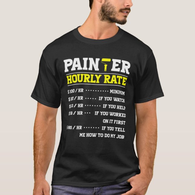 Camiseta Painter Hourly Rate Handyman For Paint Artistic Ar (Frente)