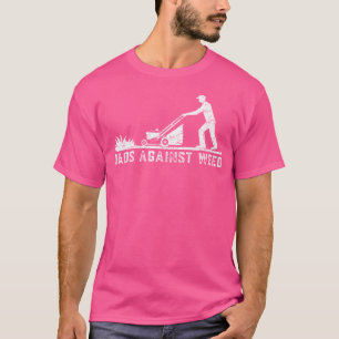 Camiseta Pais Contra Jardim de Erva Daninha Cortar a Grama