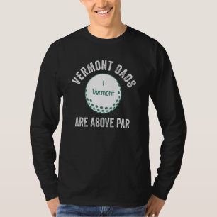 Camiseta Pais de Vermont Estão Acima do Par Golfe Dia dos P