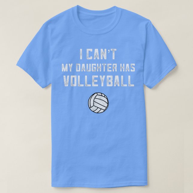 Camiseta Pais De Voleibol Que Não Posso, Minha Filha Tem Vo (Frente do Design)