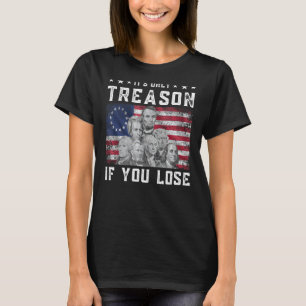Camiseta Pais Fundadores É a única traição se você Perder 4