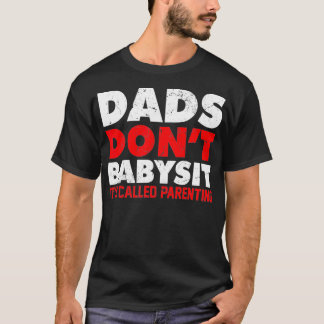 Camiseta PAIS NÃO BABYSIT É CHAMADO PARENTALIDADE pai sd