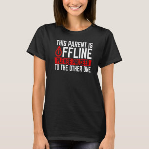 Camiseta Pais Offline Cansados Dia da Mãe Sem Quebra