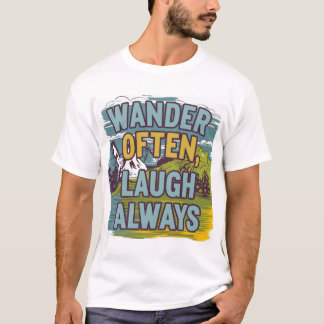 Camiseta Paisagem Cêntica "Wander Muitas Vezes, Ria Sempre"