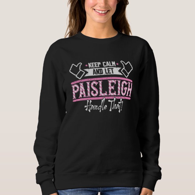 Camiseta Paisleigh Keep Calm and let Paisleigh Handle that (Frente)
