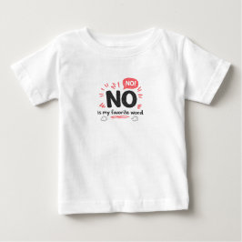 Camiseta Palavra Favorita do Bebê Teimoso é NÃO