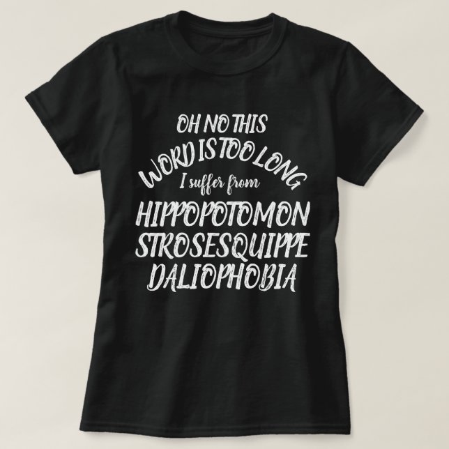 Camiseta Palavra Hippopotomonstrosesquippedaliophobia longo (Frente do Design)