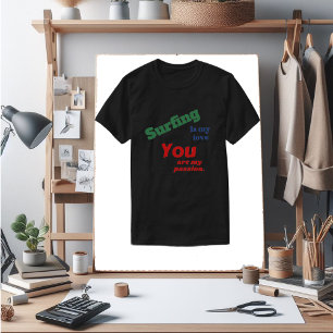 Camiseta Palavras divertidas "Surfar é meu amor... Você é m