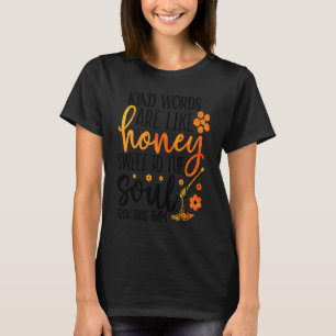 Camiseta Palavras Gentis São Como Mel Doce Para O Prover De