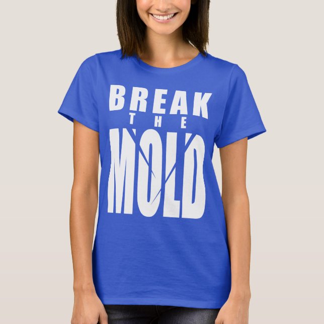 Camiseta Palavras Motivacionais - Quebre O molde (Frente)