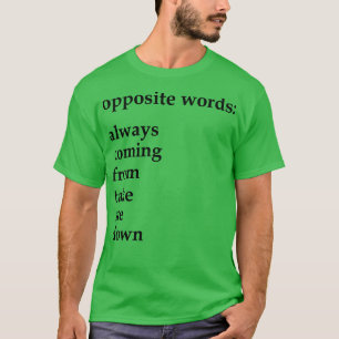 Camiseta palavras opostas sempre vindas de mim