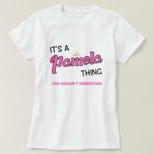 Camiseta Pamela que você não entenderia.