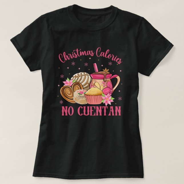 Camiseta Pan Dulce Mexicano | Calorias de Natal Não Cuentan (Frente do Design)