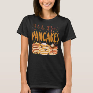 Camiseta Pancake Kids Eu Faço Isso Para Pancakes 1
