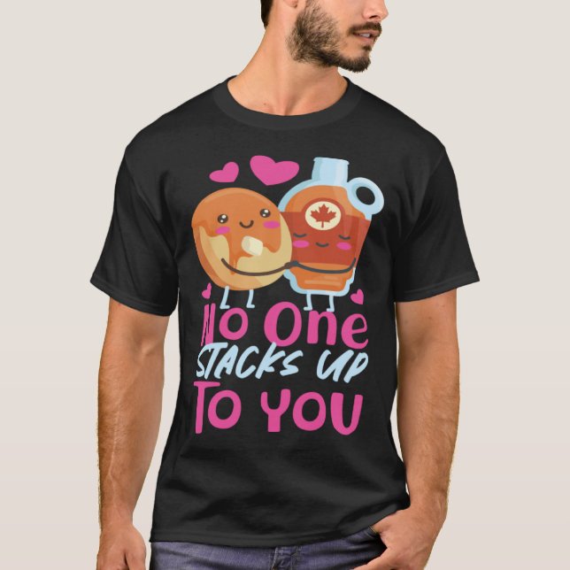 Camiseta Pancake Maker No One Stacks Up To You (Frente)