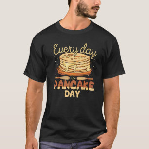 Camiseta Pancakes Café Da Manhã Todos Os Dias É Engraçado