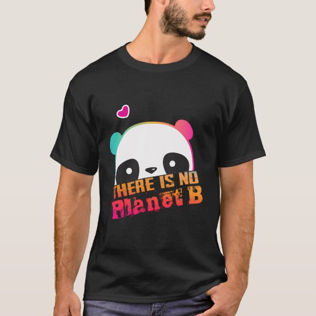 Camiseta Panda Bonita Não Há Planeta B - Alterações Climáti (Frente)
