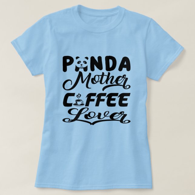 Camiseta Panda Mãe Café Lover Engraçado Mãe Design (Frente do Design)