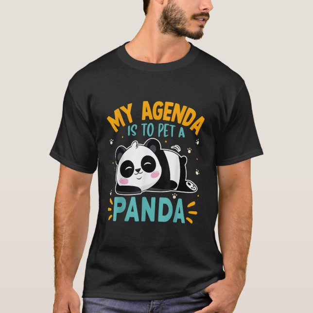 Camiseta Panda My Agenda Is To Pet A Panda Bear (Frente)