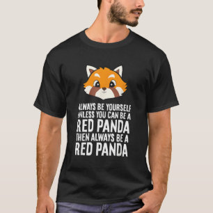 Camiseta Panda Vermelha Sempre Seja Você Mesmo A Não Ser Qu