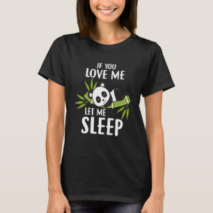 Camiseta Pandas Se Você Me Ama Deixe-Me Dormir Fantasias de