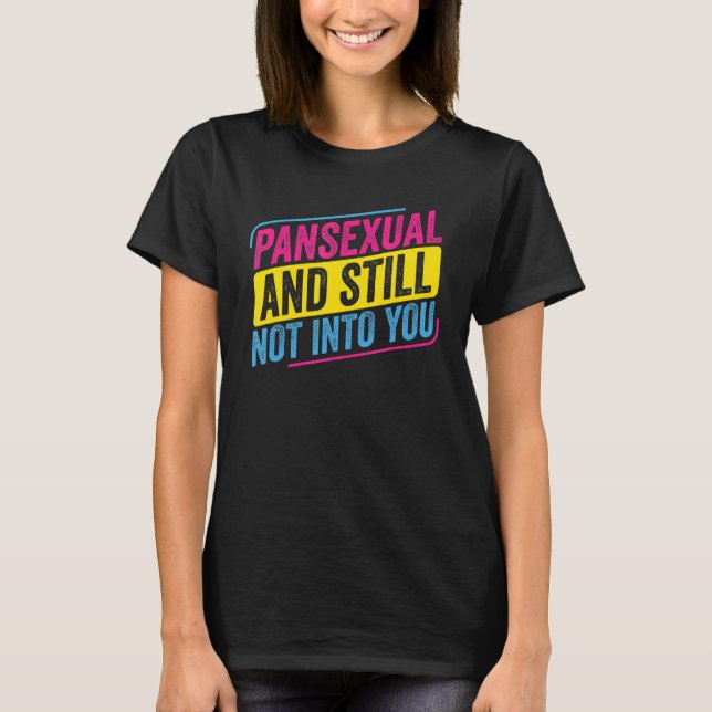 Camiseta Pansexual Pan E Ainda Não Dentro De Você (Frente)