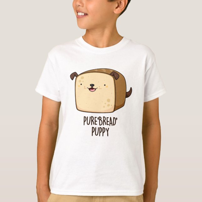 Camiseta Pão Puro Pão Pupado Engraçado Puppy Pão Pão Pão Pã (Frente)
