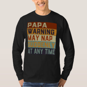 Camiseta Papá Advertindo Pode Dormir De Repente A Qualquer