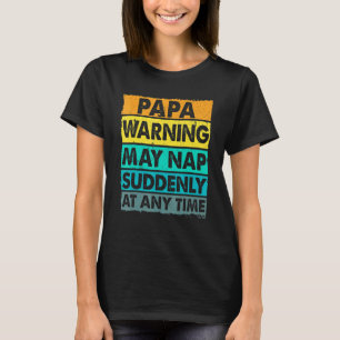 Camiseta Papa Aviso Pode Dormir De Repente A Qualquer Momen