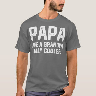 Camiseta PAPA como um vovô SOMENTE Pai Engraçado, Papá Def