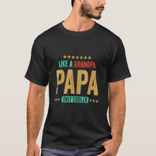 Camiseta Papá Como Vovô Só É Mais Frio.
