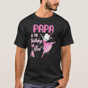 Camiseta Papá Do Balé De Ballerina De Aniversário
