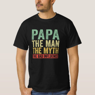 Camiseta Papa O Homem O Mito A Má Influência