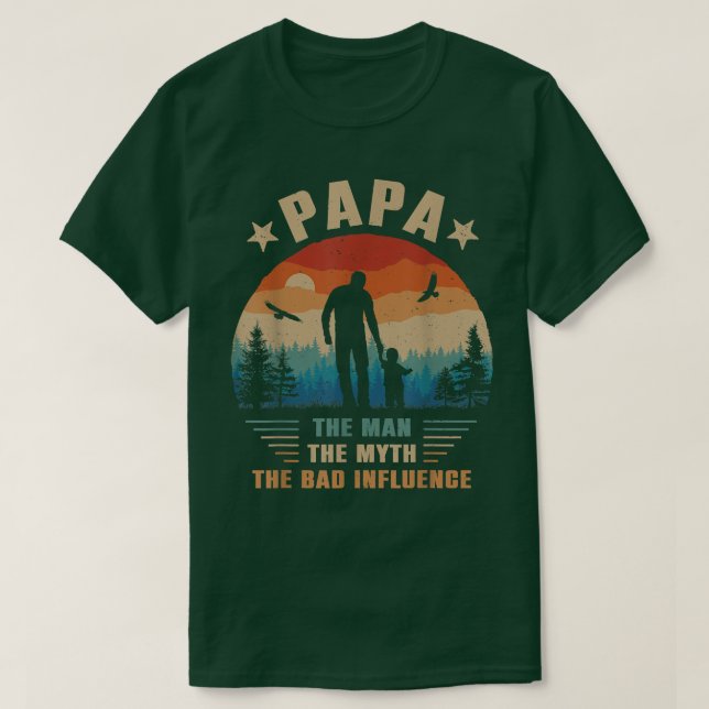 Camiseta Papa O Homem O Mito Os Maus Influentes Homens Pai  (Frente do Design)