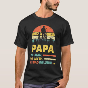Camiseta Papa O Homem O Mito Os Maus Influentes Pais Da