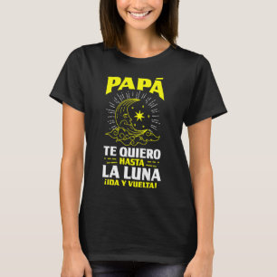 Camiseta PAPÁ o quiero hasta la luna