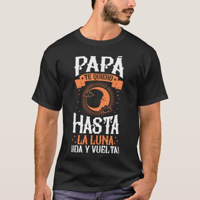 Camiseta PAPÁ o quiero hasta la luna~ y vuelta (Frente)