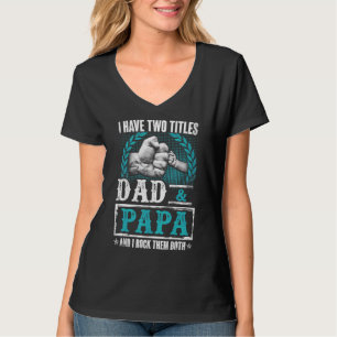 Camiseta Papá Para Homens Eu Tenho Dois Títulos Pai E Papá