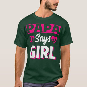 Camiseta Papa Says Girl Cute Gender Reveal Team Pink Baby P