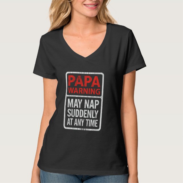 Camiseta Papa Warning May Nap Suddenly At Any Time (Frente)