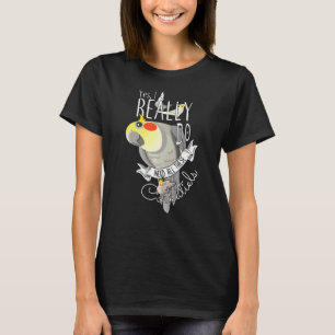 Camiseta Papagaio Sim Eu Realmente Preciso De Todas Essas C