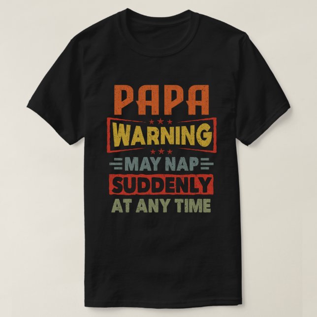 Camiseta Papai Aviso Pode Dormir De Repente A Qualquer Mome (Frente do Design)