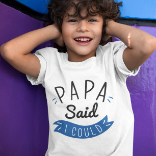 Camiseta Papai Disse Que Eu Podia