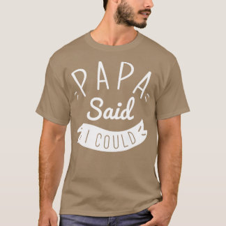 Camiseta Papai Disse Que Eu Podia